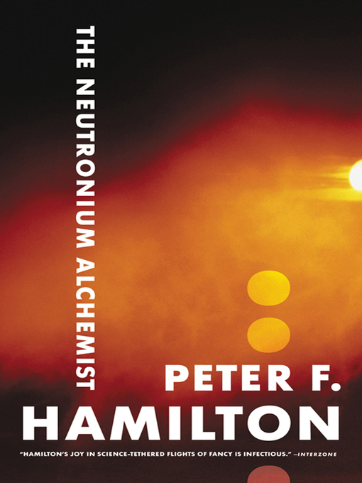 Title details for The Neutronium Alchemist by Peter F. Hamilton - Available